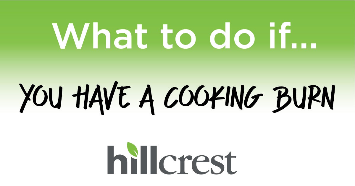 What to do if… you have a cooking burn