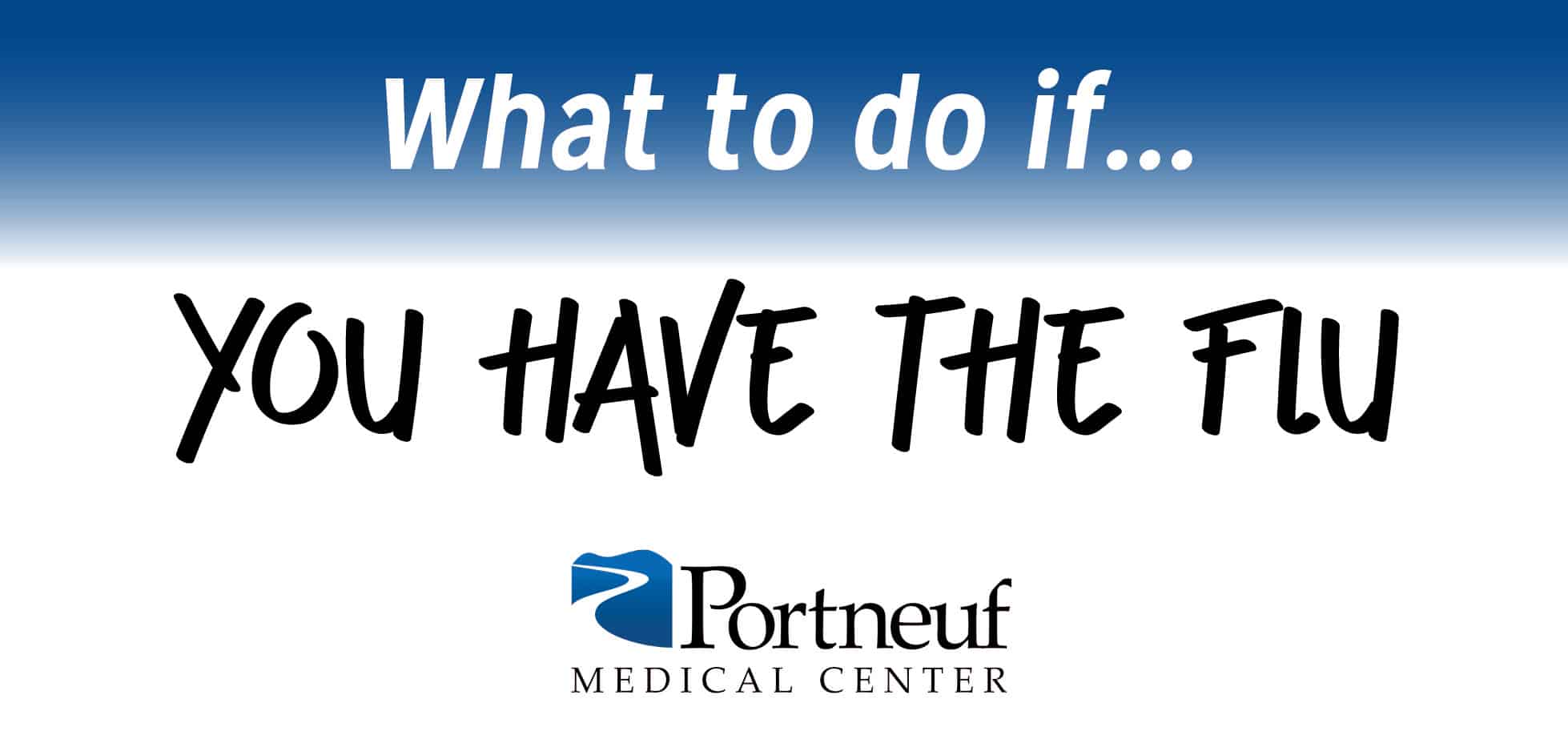 What to do if … you have the flu 