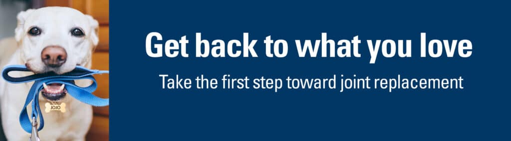 Dog holding leash in mouth with text Get back to what you love Take the first step toward joint replacement